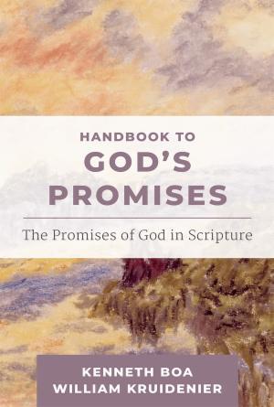 HANDBOOK TO GOD'S PROMISES: The Promises of God in Scripture